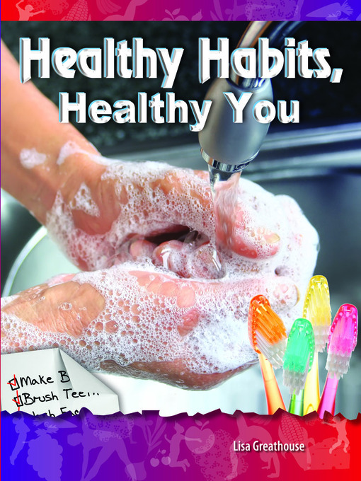 Title details for Healthy Habits, Healthy You by Lisa Greathouse - Available